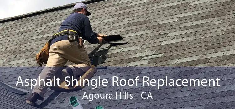 Asphalt Shingle Roof Replacement Agoura Hills - CA
