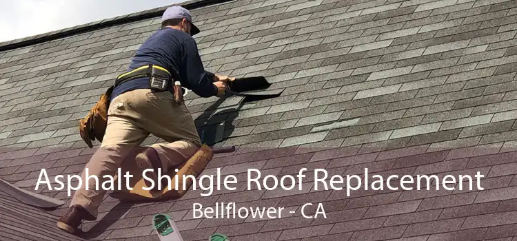 Asphalt Shingle Roof Replacement Bellflower - CA
