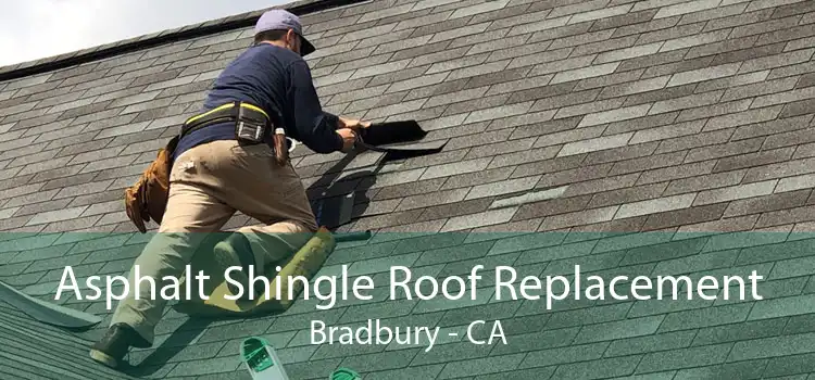 Asphalt Shingle Roof Replacement Bradbury - CA
