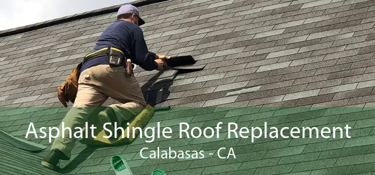 Asphalt Shingle Roof Replacement Calabasas - CA