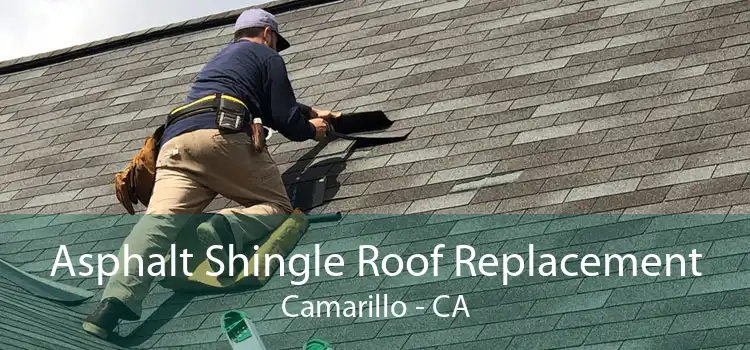 Asphalt Shingle Roof Replacement Camarillo - CA