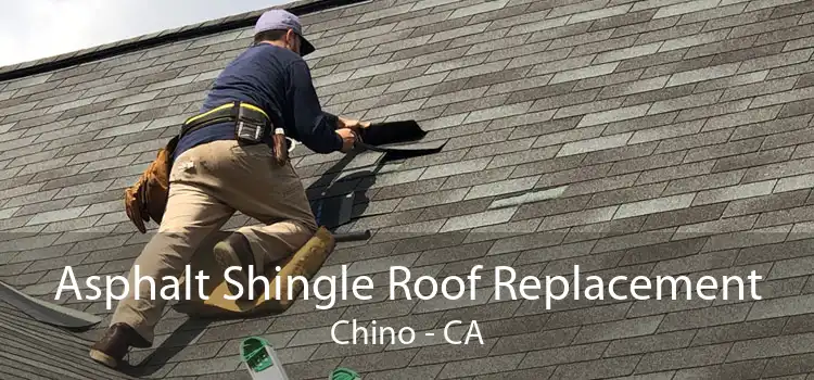 Asphalt Shingle Roof Replacement Chino - CA