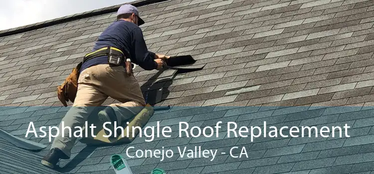 Asphalt Shingle Roof Replacement Conejo Valley - CA