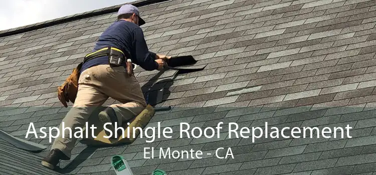 Asphalt Shingle Roof Replacement El Monte - CA