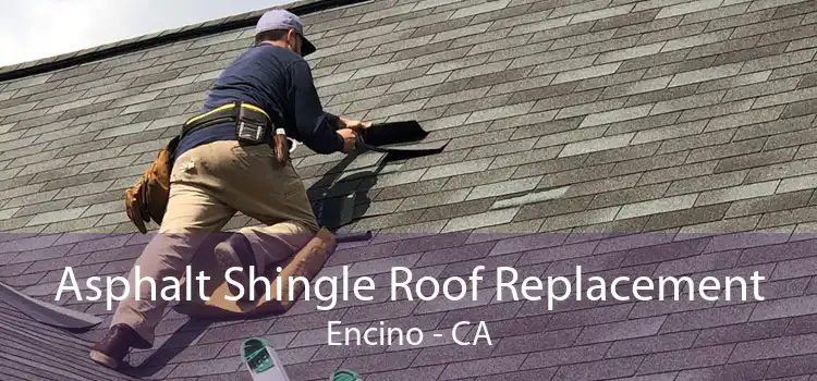 Asphalt Shingle Roof Replacement Encino - CA