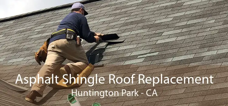 Asphalt Shingle Roof Replacement Huntington Park - CA