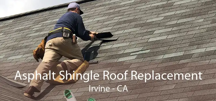 Asphalt Shingle Roof Replacement Irvine - CA