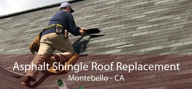 Asphalt Shingle Roof Replacement Montebello - CA