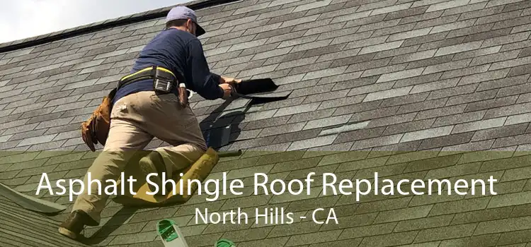 Asphalt Shingle Roof Replacement North Hills - CA