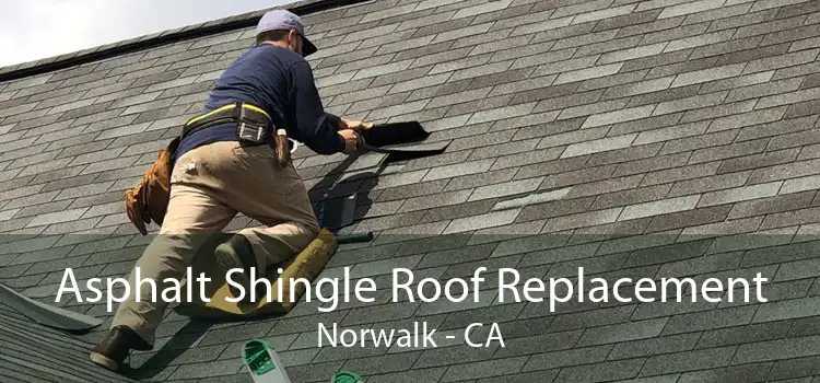 Asphalt Shingle Roof Replacement Norwalk - CA