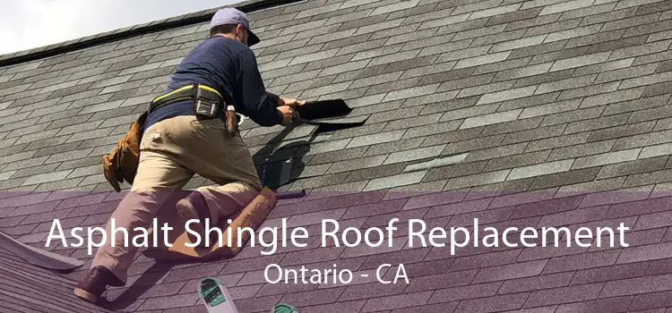 Asphalt Shingle Roof Replacement Ontario - CA