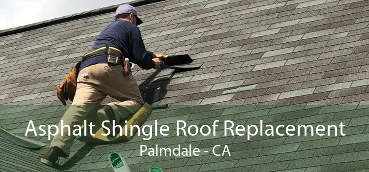 Asphalt Shingle Roof Replacement Palmdale - CA