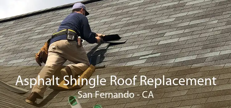 Asphalt Shingle Roof Replacement San Fernando - CA