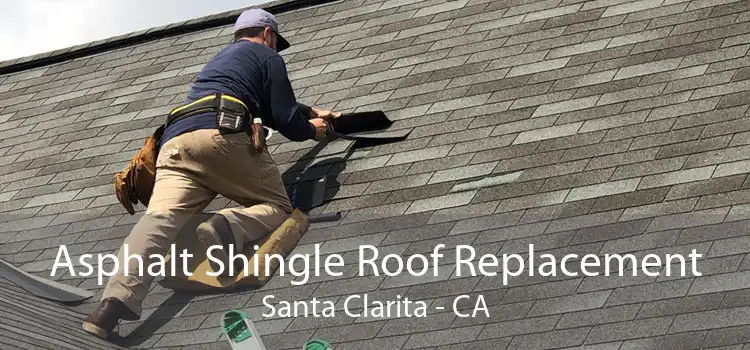 Asphalt Shingle Roof Replacement Santa Clarita - CA