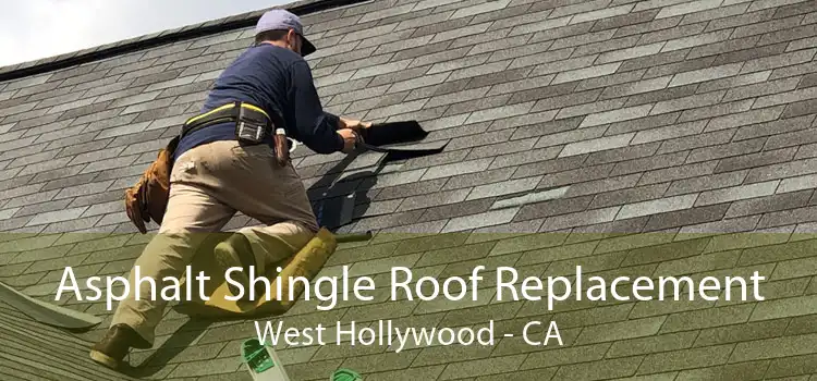 Asphalt Shingle Roof Replacement West Hollywood - CA
