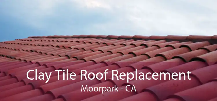 Clay Tile Roof Replacement Moorpark - CA