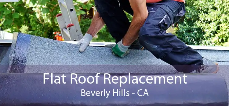 Flat Roof Replacement Beverly Hills - CA