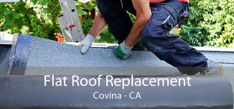Flat Roof Replacement Covina - CA