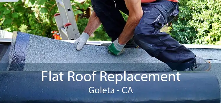 Flat Roof Replacement Goleta - CA