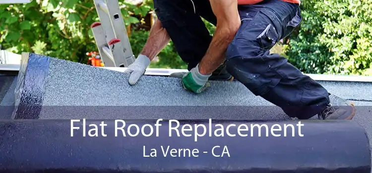 Flat Roof Replacement La Verne - CA
