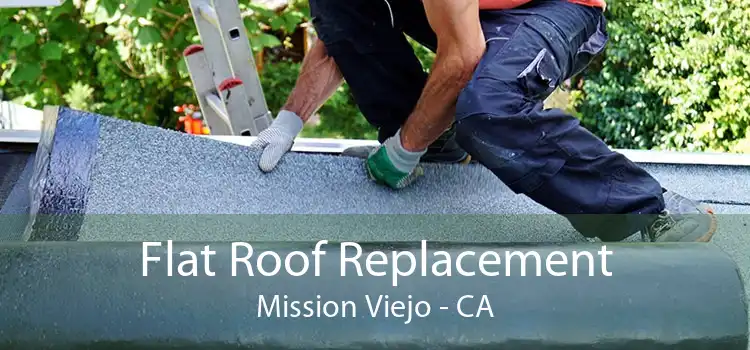 Flat Roof Replacement Mission Viejo - CA