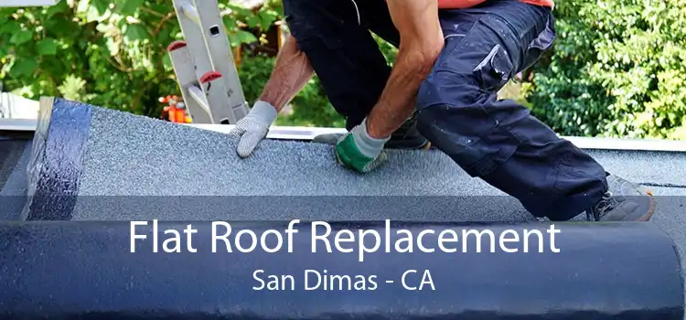 Flat Roof Replacement San Dimas - CA