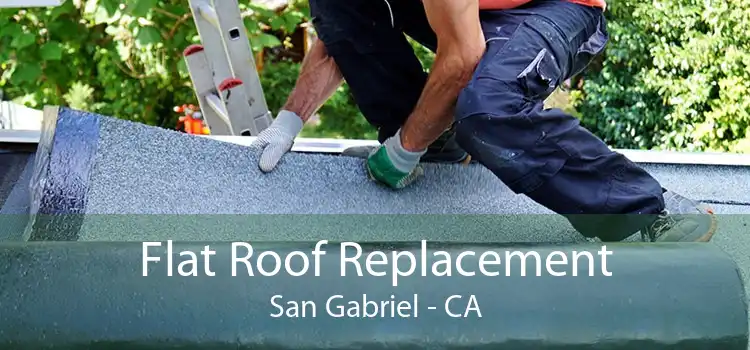 Flat Roof Replacement San Gabriel - CA