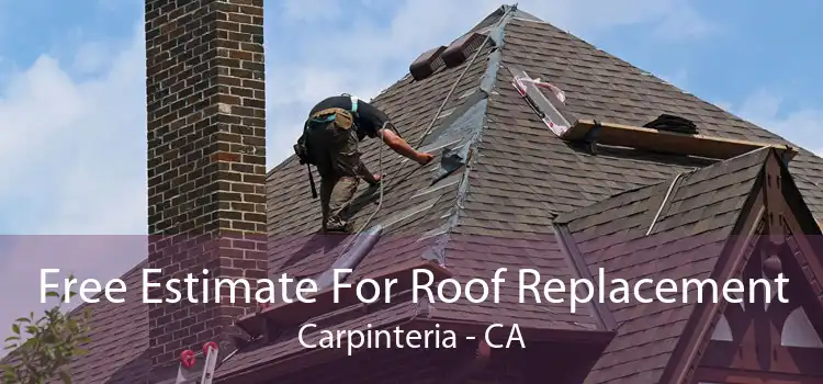 Free Estimate For Roof Replacement Carpinteria - CA