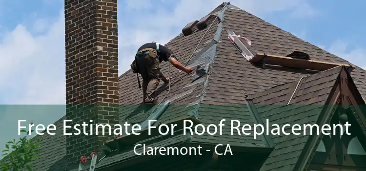 Free Estimate For Roof Replacement Claremont - CA