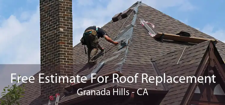 Free Estimate For Roof Replacement Granada Hills - CA