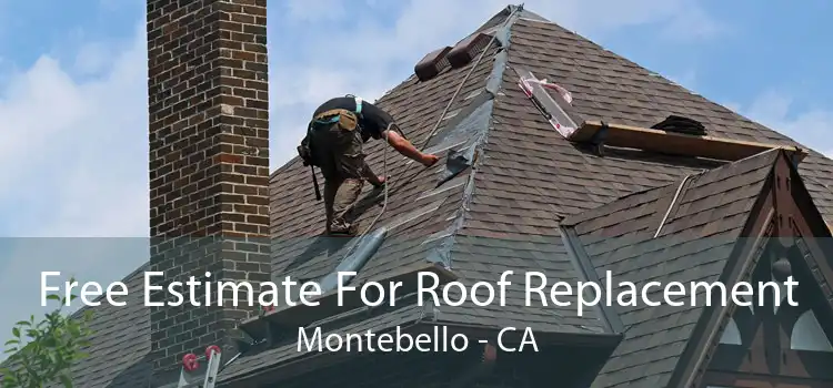 Free Estimate For Roof Replacement Montebello - CA