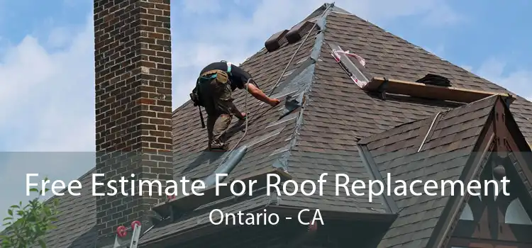 Free Estimate For Roof Replacement Ontario - CA