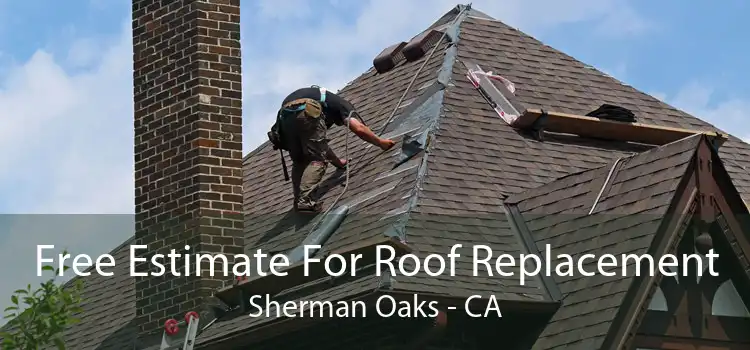 Free Estimate For Roof Replacement Sherman Oaks - CA