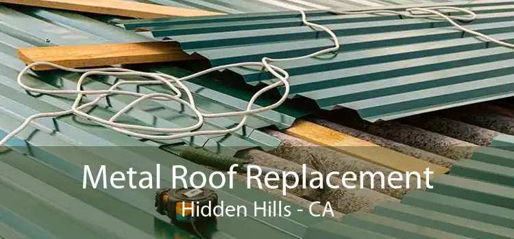 Metal Roof Replacement Hidden Hills - CA
