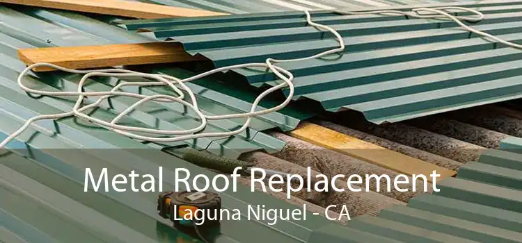Metal Roof Replacement Laguna Niguel - CA