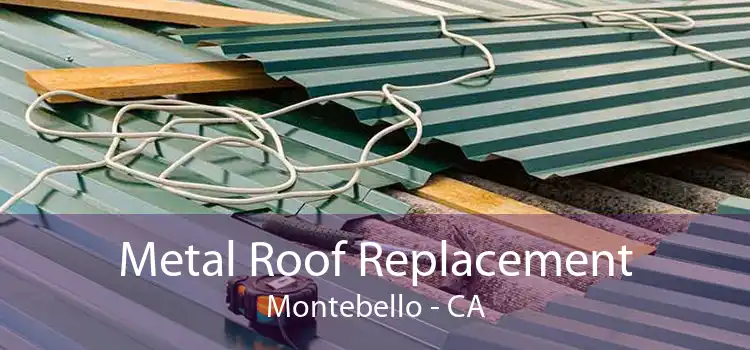 Metal Roof Replacement Montebello - CA