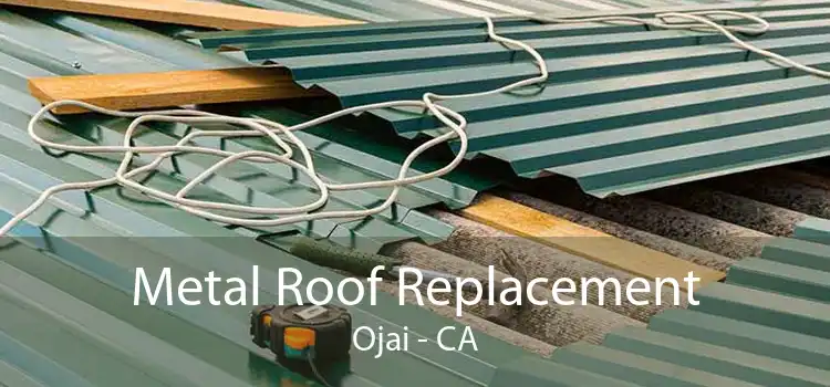 Metal Roof Replacement Ojai - CA