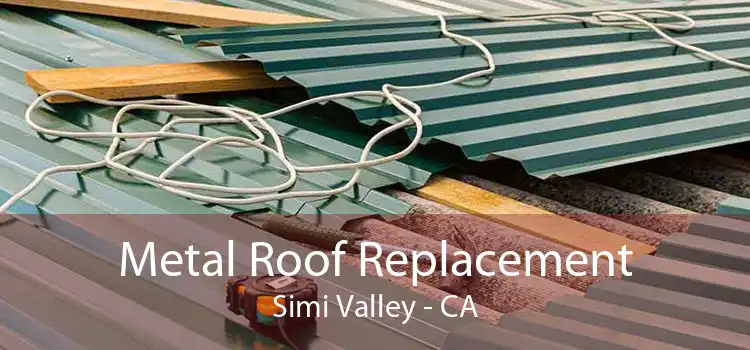 Metal Roof Replacement Simi Valley - CA