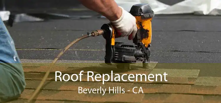 Roof Replacement Beverly Hills - CA