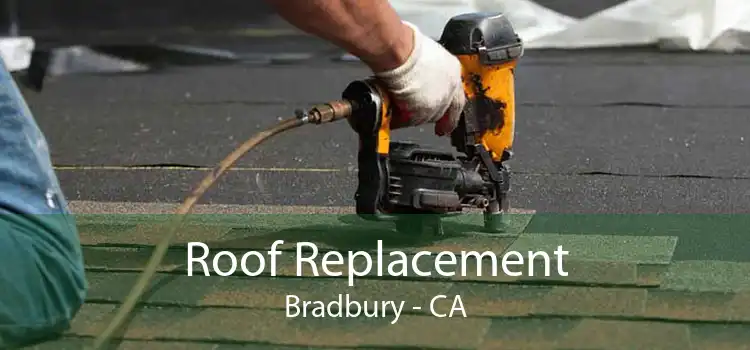 Roof Replacement Bradbury - CA