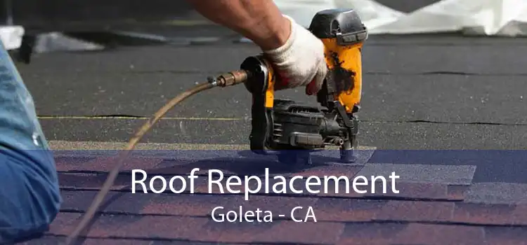 Roof Replacement Goleta - CA