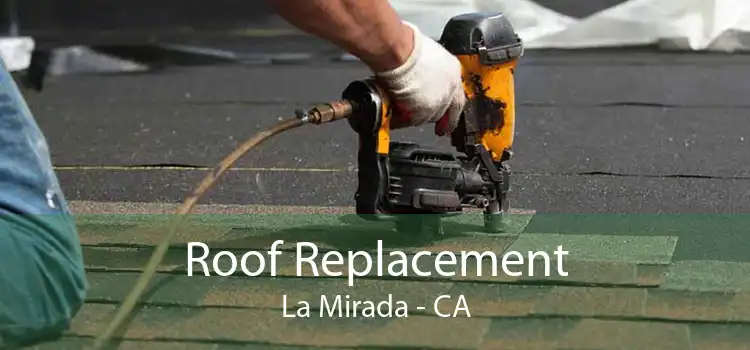 Roof Replacement La Mirada - CA