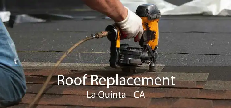 Roof Replacement La Quinta - CA