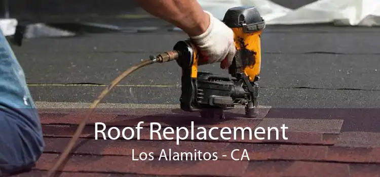 Roof Replacement Los Alamitos - CA