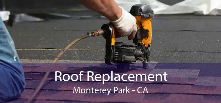 Roof Replacement Monterey Park - CA