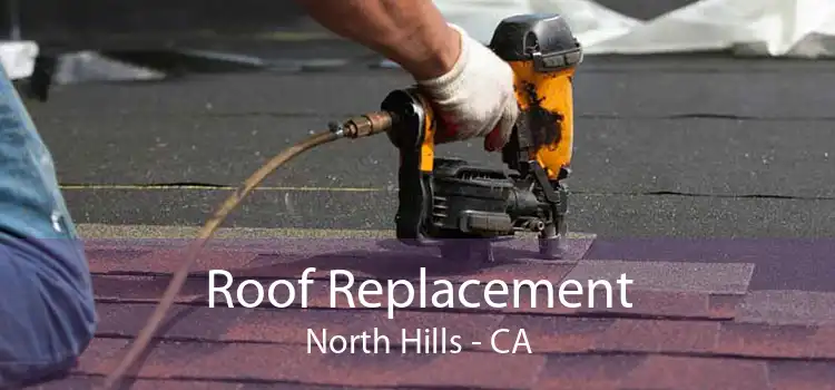 Roof Replacement North Hills - CA