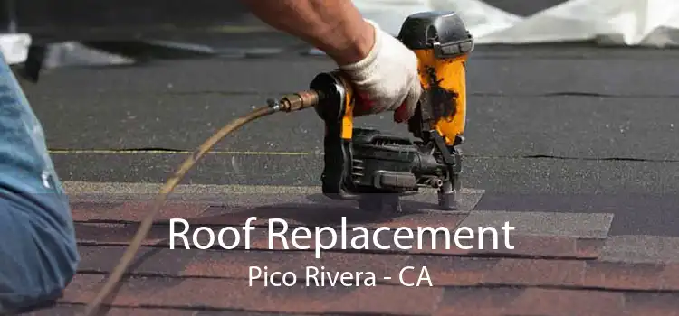 Roof Replacement Pico Rivera - CA