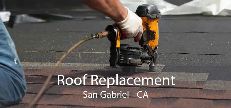 Roof Replacement San Gabriel - CA