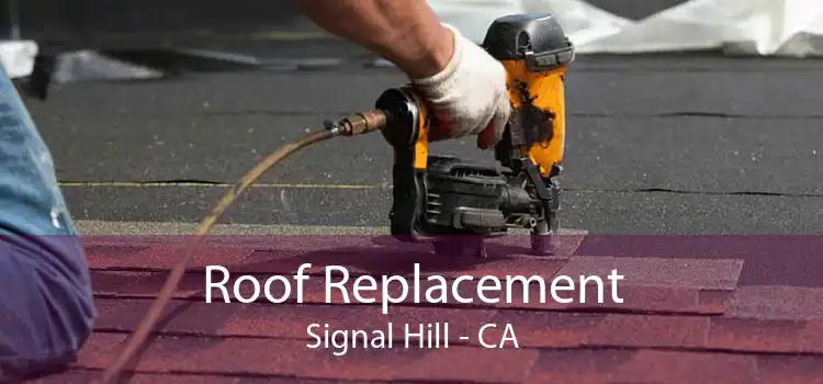 Roof Replacement Signal Hill - CA