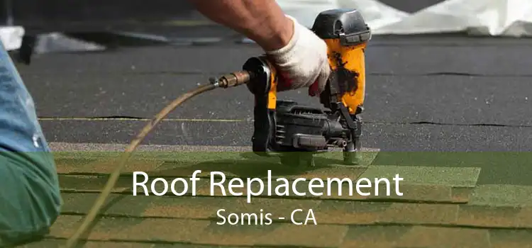 Roof Replacement Somis - CA
